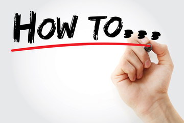 Hand writing How to with marker, business concept