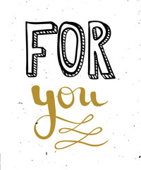 Hand lettering, calligraphy black and gold style banners, labels, signs, prints, posters, the web. For you.Vector .