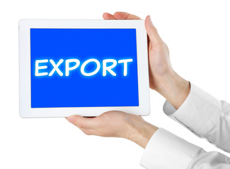 Hands holding tablet PC with text Export on blue screen, isolated on white