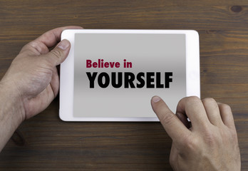 Believe in Yourself. Text on tablet device