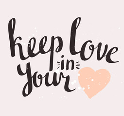 Valentine's  Day Card with stylish Love lettering  "keep love in your heart". Vector illustration.