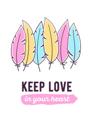 Obraz premium Vector illustration of colorful feathers and text keep love in y