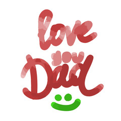 Love You Dad lettering. Fathers day greeting card. Vector illustration EPS10