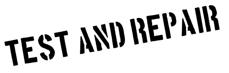Test and Repair black rubber stamp on white