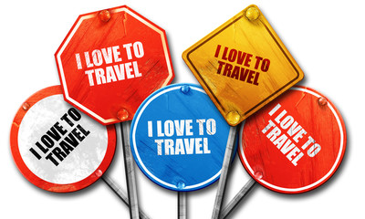 i love to travel, 3D rendering, rough street sign collection