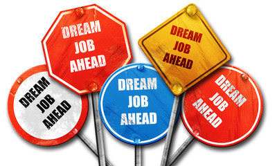 Dream job ahead sign, 3D rendering, rough street sign collection