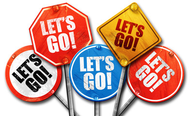 let's go!, 3D rendering, rough street sign collection