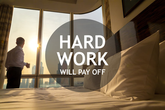 Business man morning. Motivational text "Hard work will pay off"