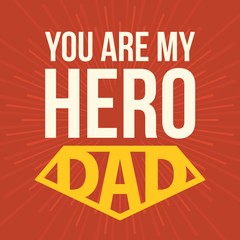 Fototapeta premium You are my hero dad, typographical design for father's day in retro style