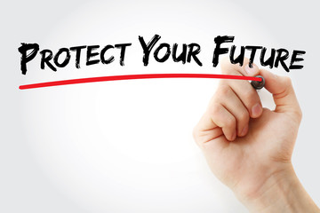 Hand writing Protect Your Future with marker, business concept