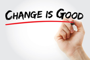 Hand writing Change is Good with marker, business concept