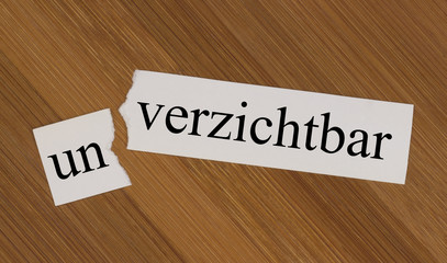 verzichtbar, unverzichtbar