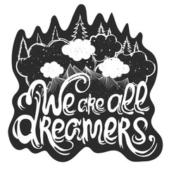 Inspiration illustration with lettering quote. Mountains, clouds, forest