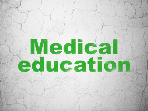 Learning concept: Medical Education on wall background
