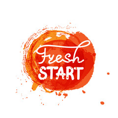 Fresh start hand lettering. Abstract watercolor shape. Splash orange.