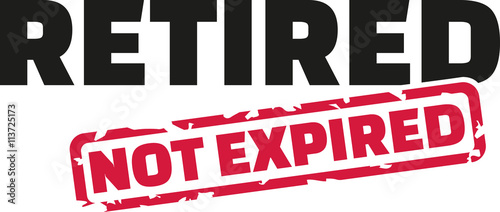 Download "Retired not expired" Stock image and royalty-free vector ...