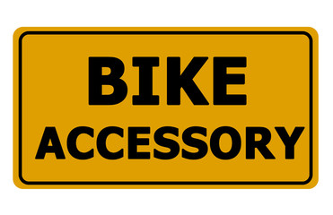 Bike Accessory yellow sign on white background
