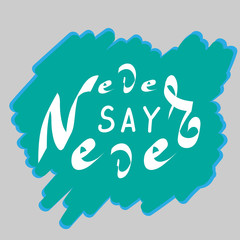 Never say never hand draw lettering. Design element and words for poster, t-shirt design. Hand drawn lettering. Vector illustration