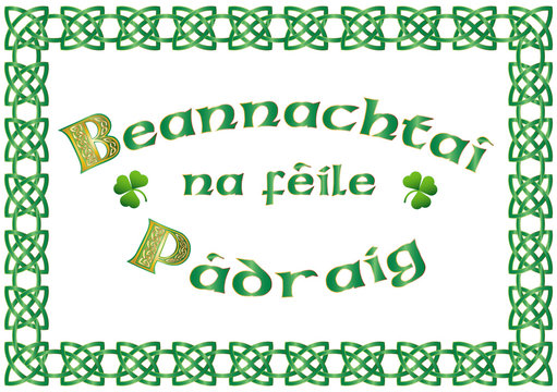 Celtic knot ornamental frame with "Happy ST Patrick's Day" written in Irish Gaelic language and font (Beannachtai na feile Padraig).