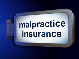 Insurance concept: Malpractice Insurance on billboard background