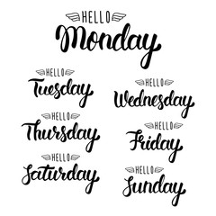 Hello monday. Handwritten days of the week. Calligraphic isolated set in black ink. Motivation modern calligraphy. Vector