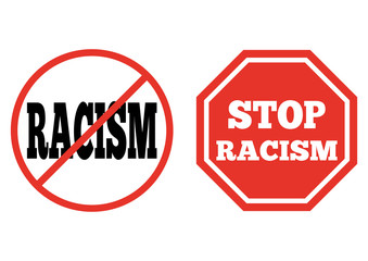 A set of signs. The prohibition of racism. The octagonal red sign with the words Stop racism.
