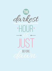 The darkest hour is just before dawn. Inspirational Quote Poster
