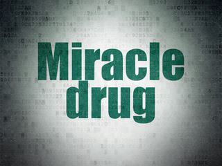 Health concept: Miracle Drug on Digital Data Paper background