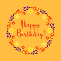 Happy Birthday Card. Poster on party celebration. Floral round frame. Idea for design of greeting card, holiday banner, festive decoration background. Vector illustration