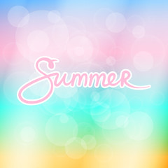 Soft Colorful Blurred Background with Text Summer ,Summer Concept, Hand Lettering Calligraphy , Vector Illustration