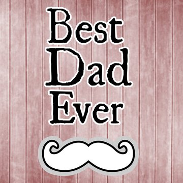 Composite image of word best dad ever