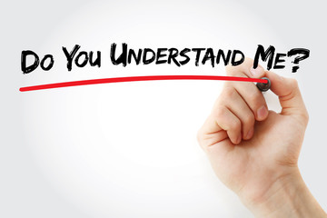 Hand writing Do You Understand Me? with marker, concept background