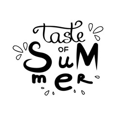 Summer background. Hand written type illustration. Lettering typography poster. Taste of summer quote.