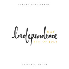 Independence Day Happy 4th of July. Calligraphy for greeting card inscription