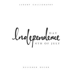 Independence Day Happy 4th of July. Calligraphy for greeting card inscription