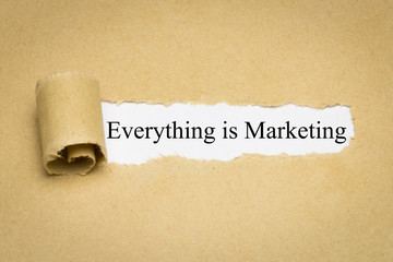 Everything is Marketing