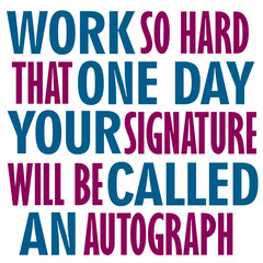 Work So Hard Motivation Phrase