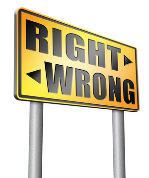rigth or wrong answer or decision
