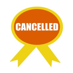 Cancelled white wording on background Orange ribbon