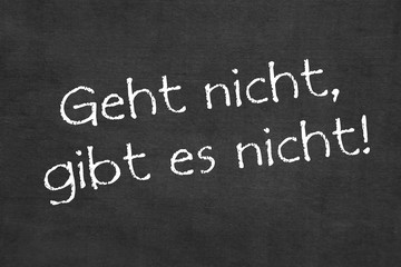 Obraz premium Geht nicht, gibt es nicht!
