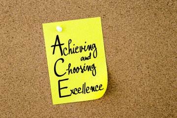 ACE Achieving and Choosing Excellence written on yellow paper note