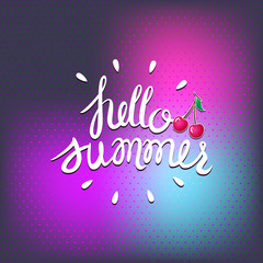 Hello summer on blurred background. Lettering with cherry.