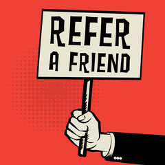 Poster in hand, business concept with text Refer a Friend