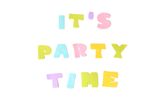 It’s party time text on white background - isolated
