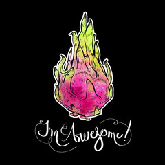 I'm awesome inscription with Dragon Fruit on white background, watercolor stains. Print t-shirt, graphic element for your design. Vector illustration.