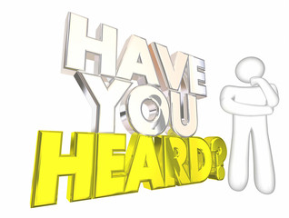Have You Heard Latest News Rumor Thinking Person 3d Illustration