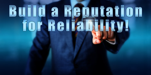 Pressing Build a Reputation for Reliability!