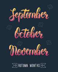 Trendy hand lettering set of autumn months. Pied brush handwritten names of months. Fashion graphics, art print. Calligraphic colored set. Vector