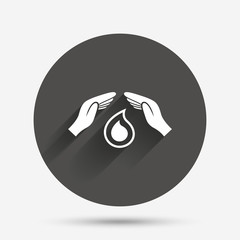 Save water sign icon. Hands protect water drop.