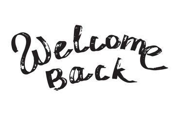 Welcome back - grunge lettering card.